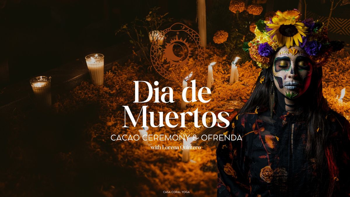 Dia de Muertos: Cacao Ceremony