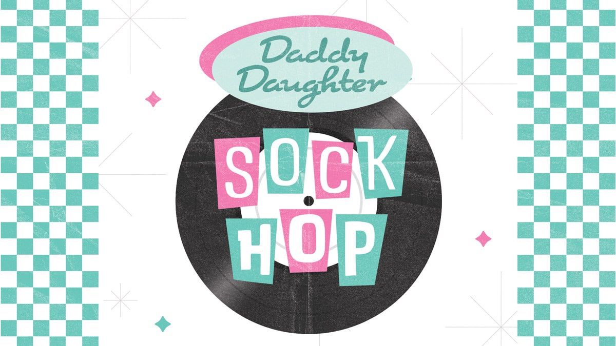 Daddy Daughter Dance - Sock Hop