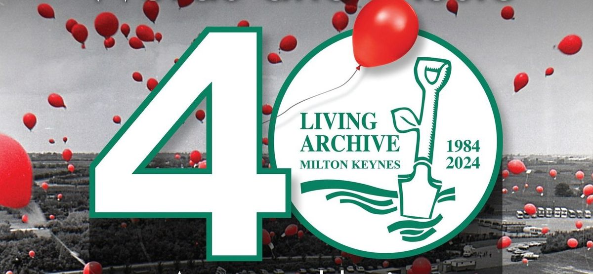 Milton Keynes in Words & Music - celebrating Living Archive's 40th anniversary