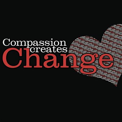 Compassion Creates Change