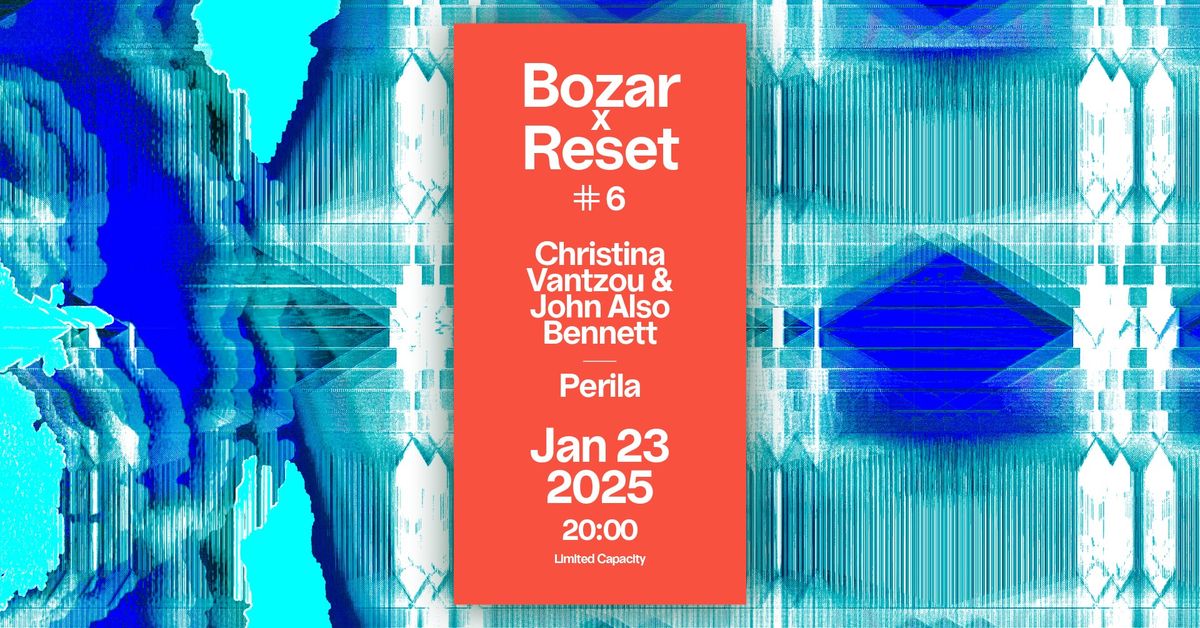 Bozar x Reset #6: Christina Vantzou & John Also Bennett - Perila