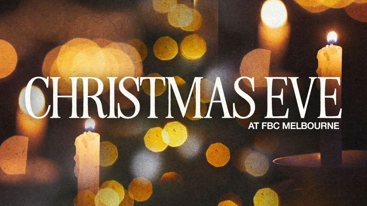 Christmas Eve @ FBC Melbourne