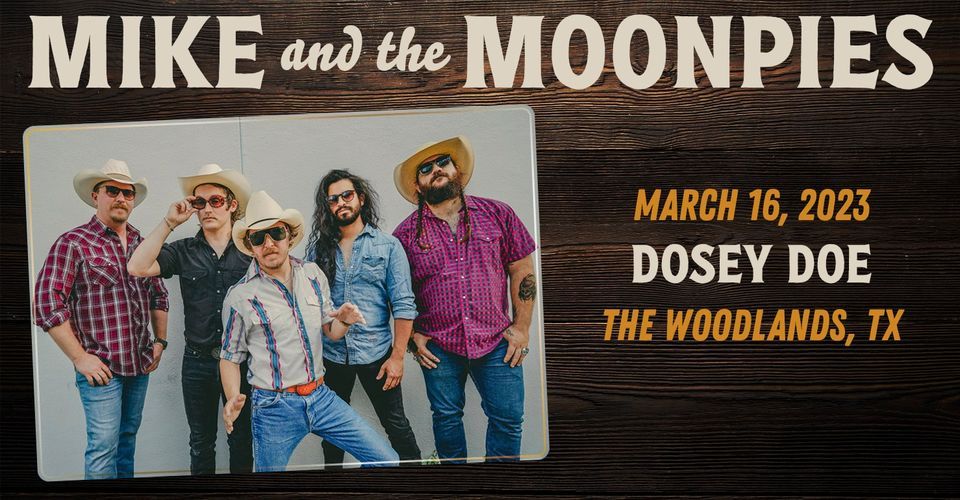 Mike and the Moonpies at Dosey Doe (The Woodlands, Tx), Dosey Doe The