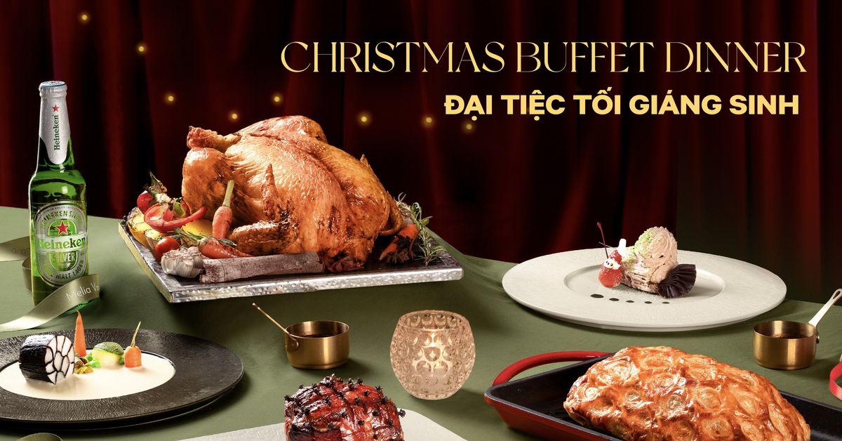 CHRISTMAS BUFFET DINNER - \u0110\u1ea0I TI\u1ec6C T\u1ed0I GI\u00c1NG SINH