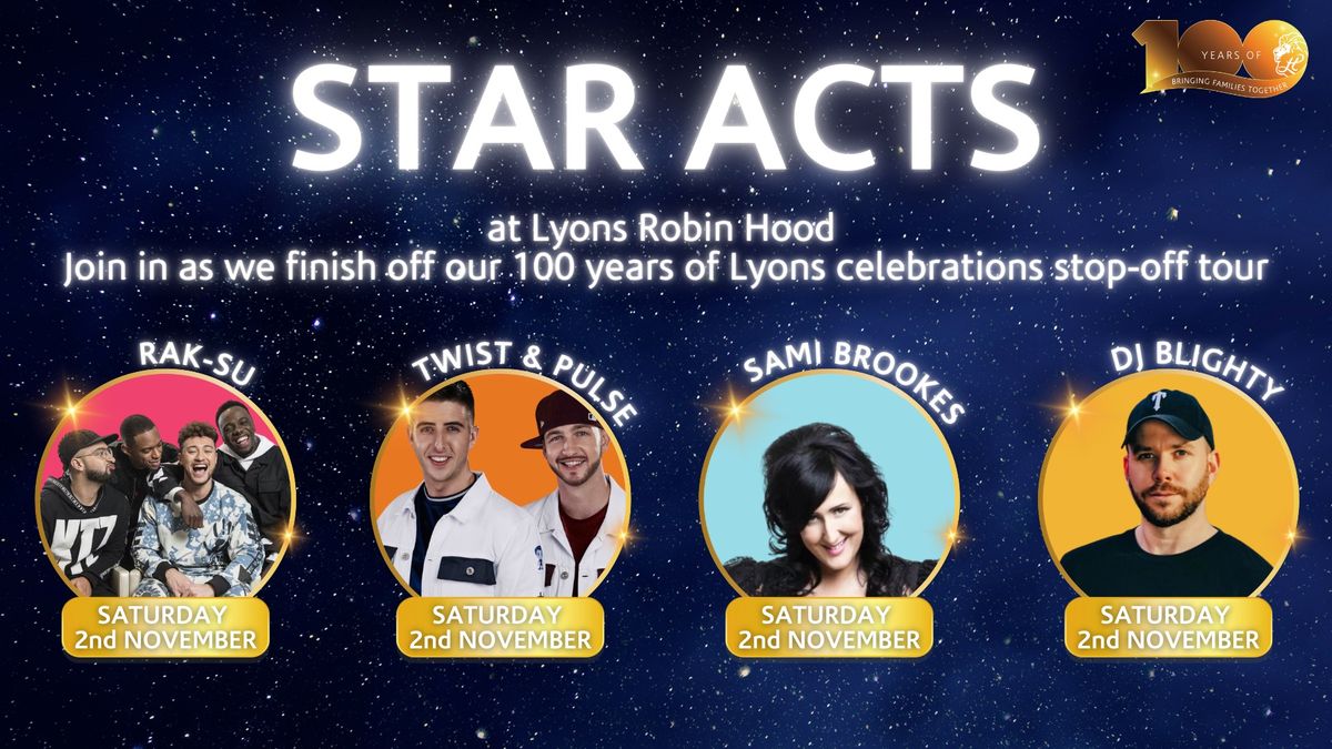 CELEBRATE 100 YEARS OF LYONS HOLIDAY PARKS WITH US AT LYONS ROBIN HOOD STAR ACTS & FIREWORK DISPLAY 