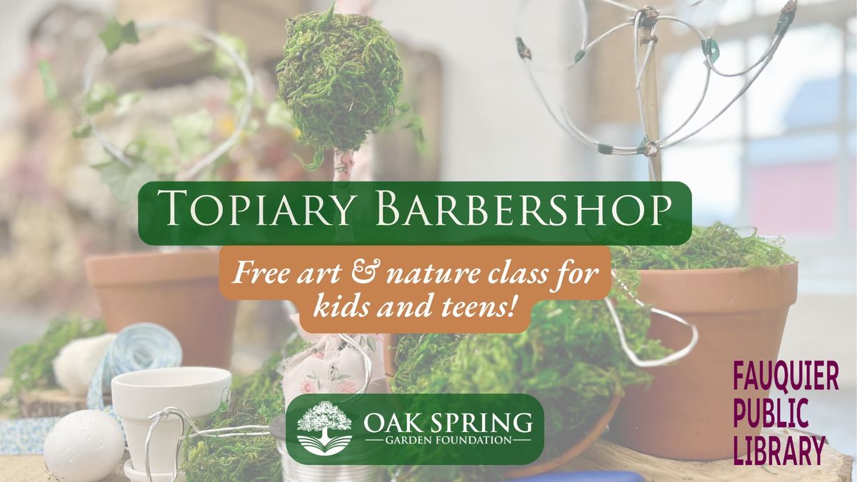 Free Art and Nature Class for Kids & Teens: Topiary Barbershop!