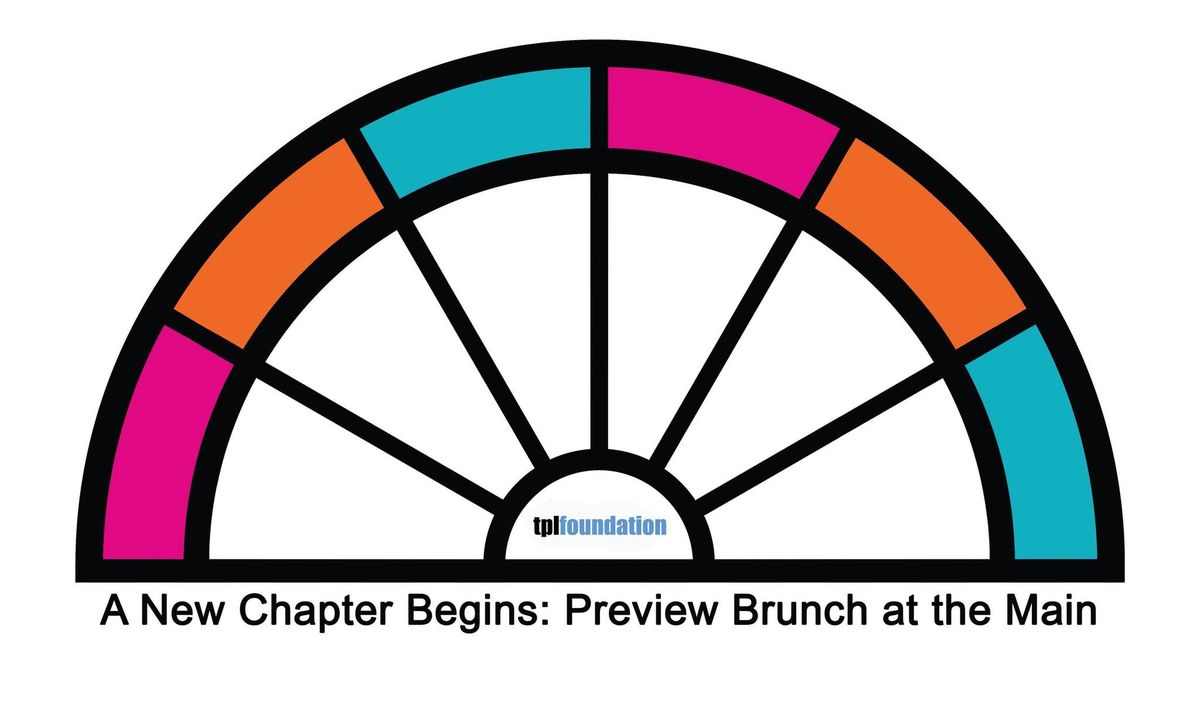 TPL Foundation presents A New Chapter Begins: Preview Brunch at the Main