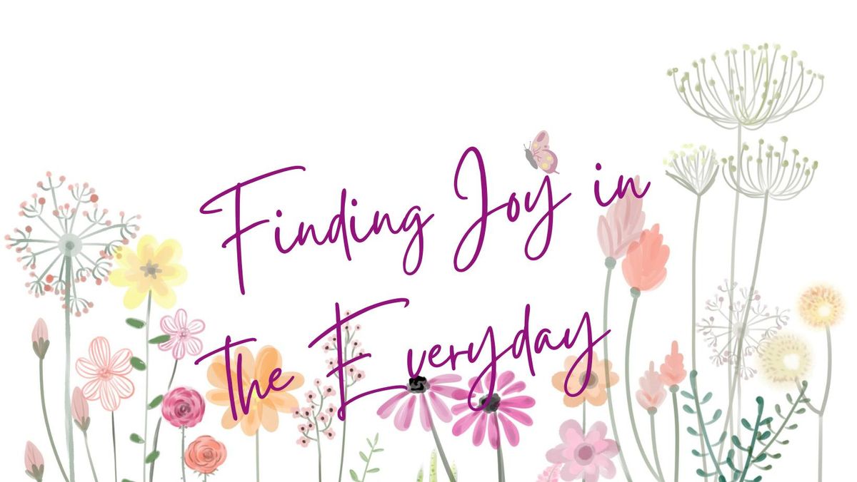 Finding Joy in the Everyday;  non-residential Retreat