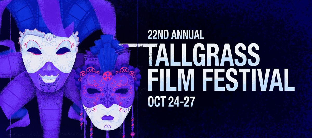 22nd Annual Tallgrass Film Festival