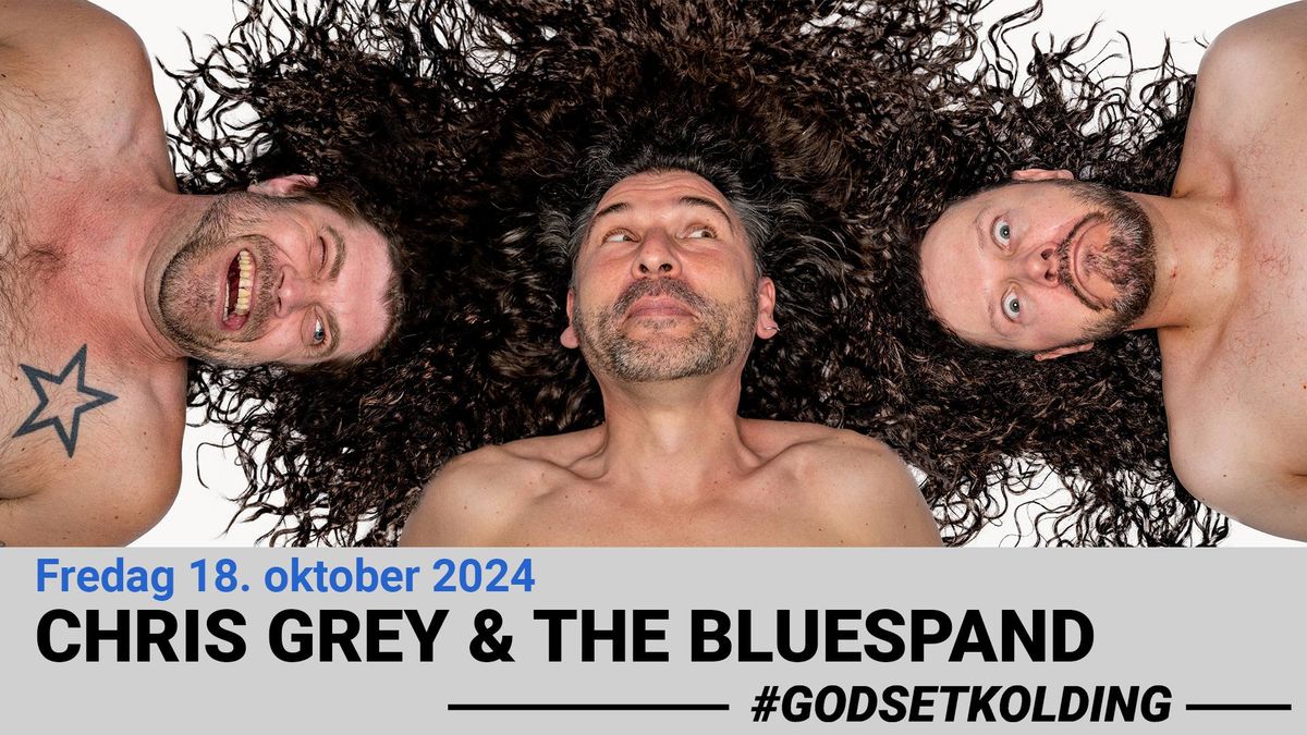 Chris Grey & The BlueSpand \/\/ Godset