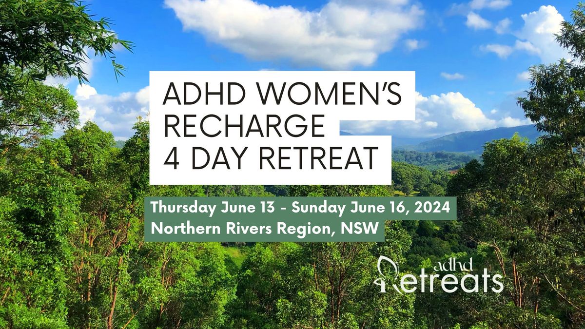 ADHD Women's Recharge: 4 Day Retreat