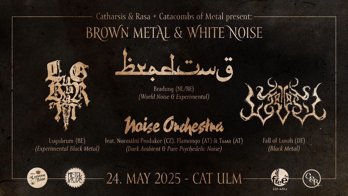 Brown Metal & White Noise: Lugubrum + Bradung + Noise Orchestra + Fall of Luvah