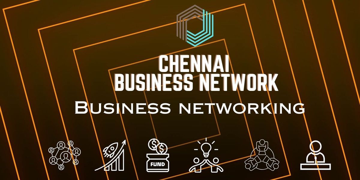 Chennai BUSINESS NETWORKING 2025