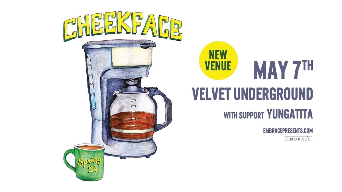 Cheekface @ Velvet Underground | May 7th