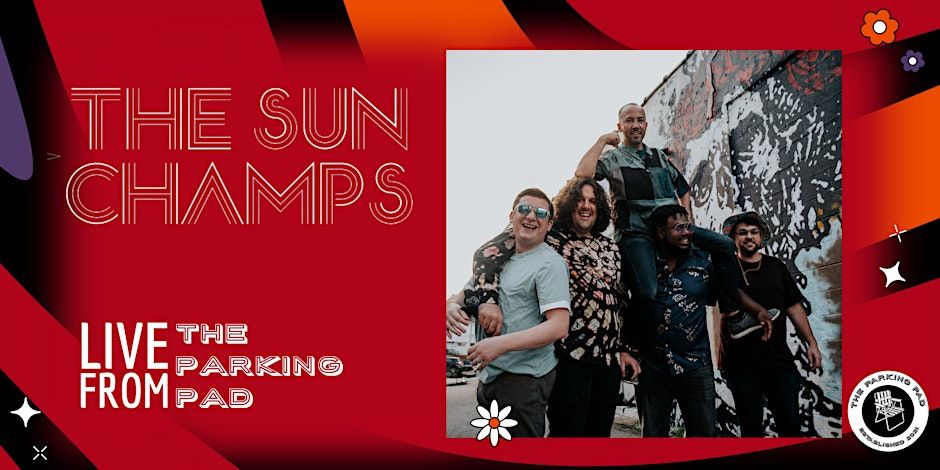 The Sun Champs: Live from the Parking Pad