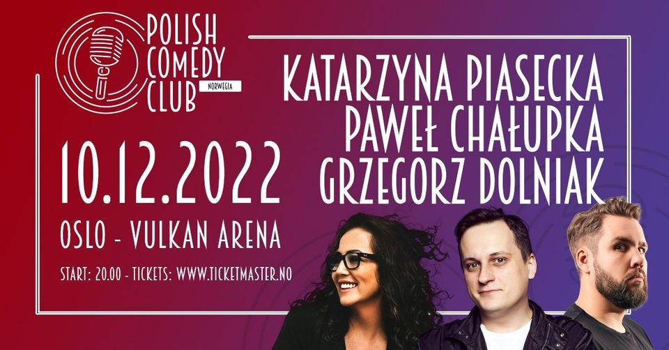 Polish Comedy Club: Piasecka \/ Dolniak \/ Cha\u0142upka w Oslo!