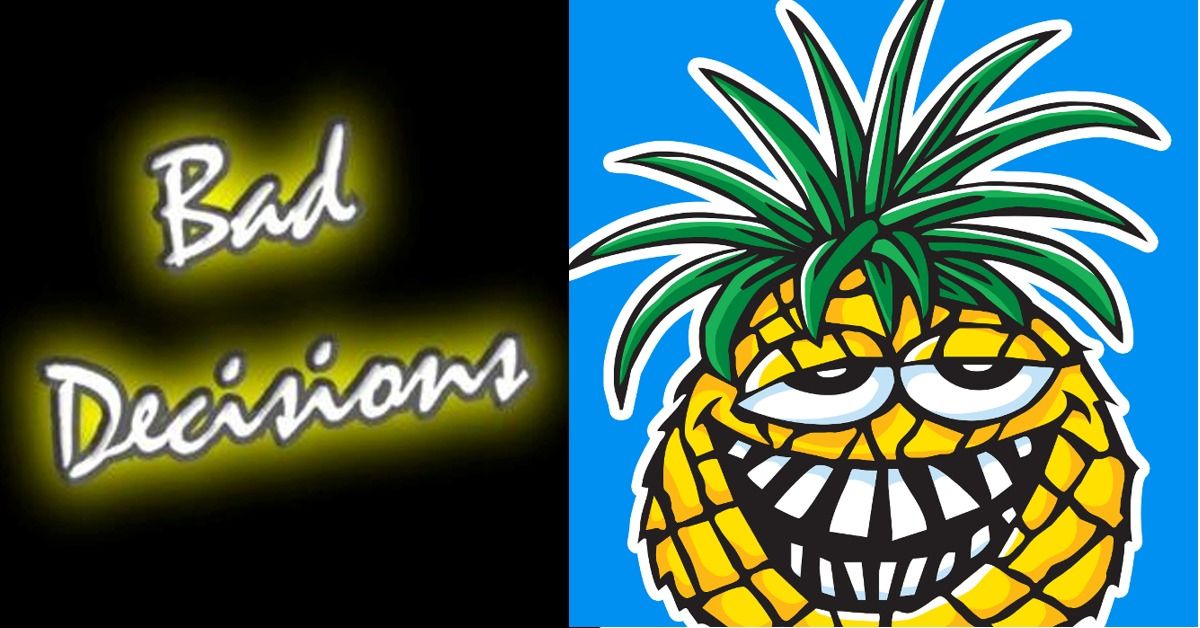 Bad Decisions at Pineapple Willy's