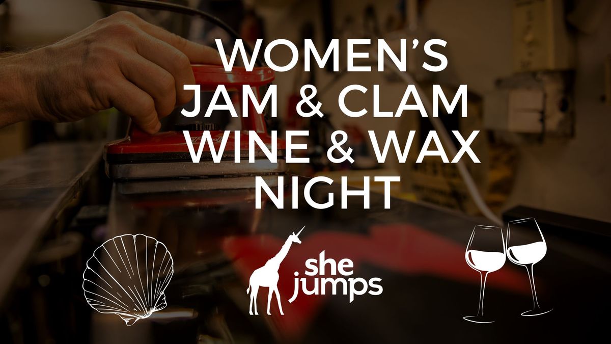 Women's Jam n' Clam + Wine n' Wax Night 