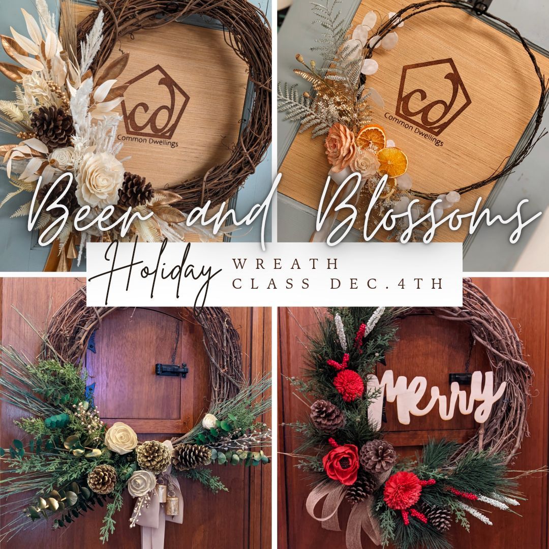 Beer and Blossoms: Holiday Wreaths