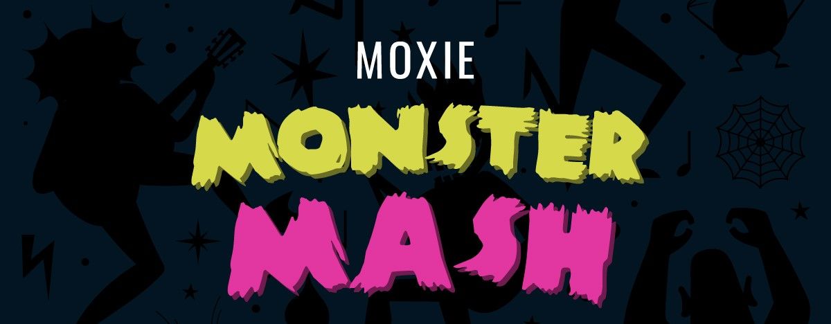 Moxie Monster Mash Fundraiser