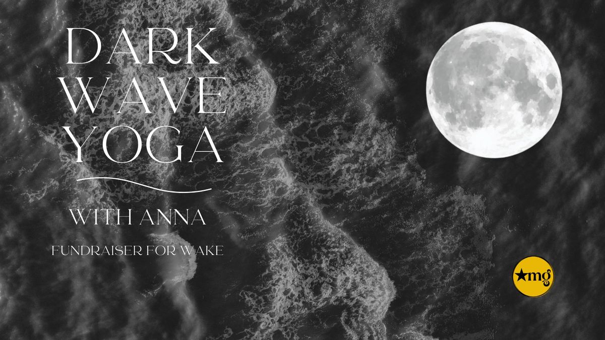 Dark Wave Yoga - Benefit for WAKE