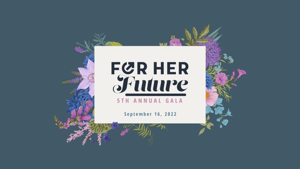 For Her Future: 5th Annual Gala