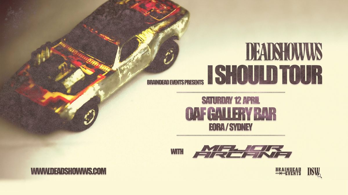 Deadshowws | I Should Tour | Sydney (18+)