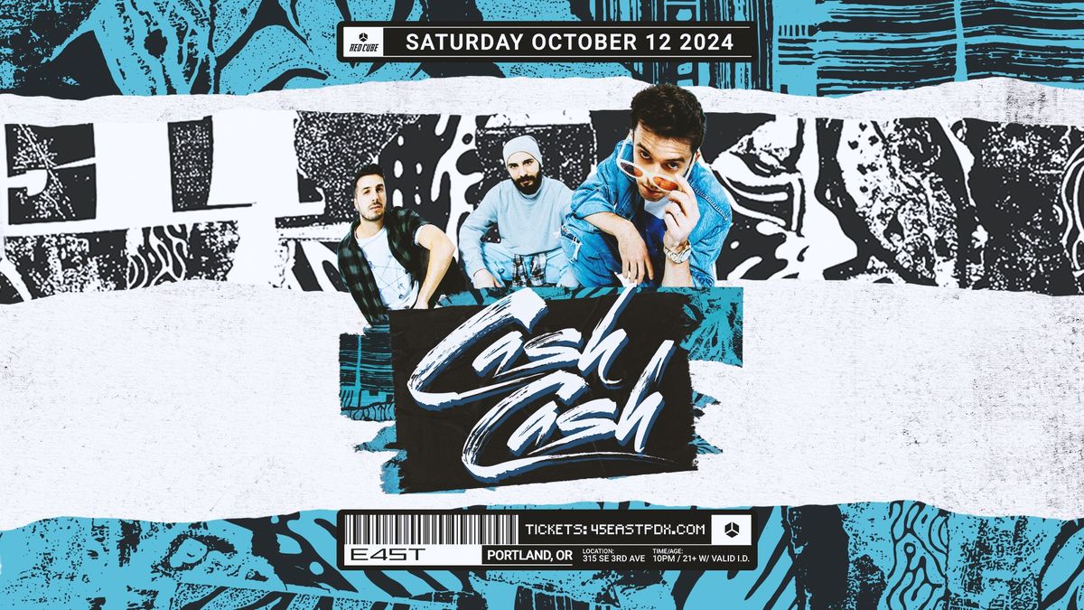 Cash Cash at 45 East