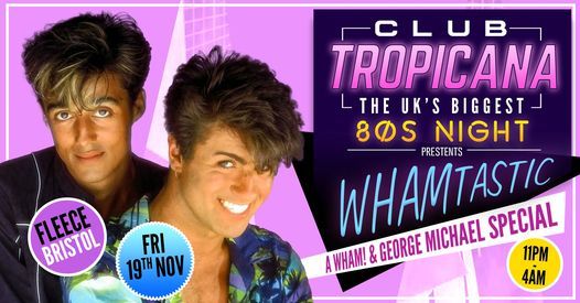 Club Tropicana 80s Night Wham! Special at The Fleece, Bristol 19\/11\/21