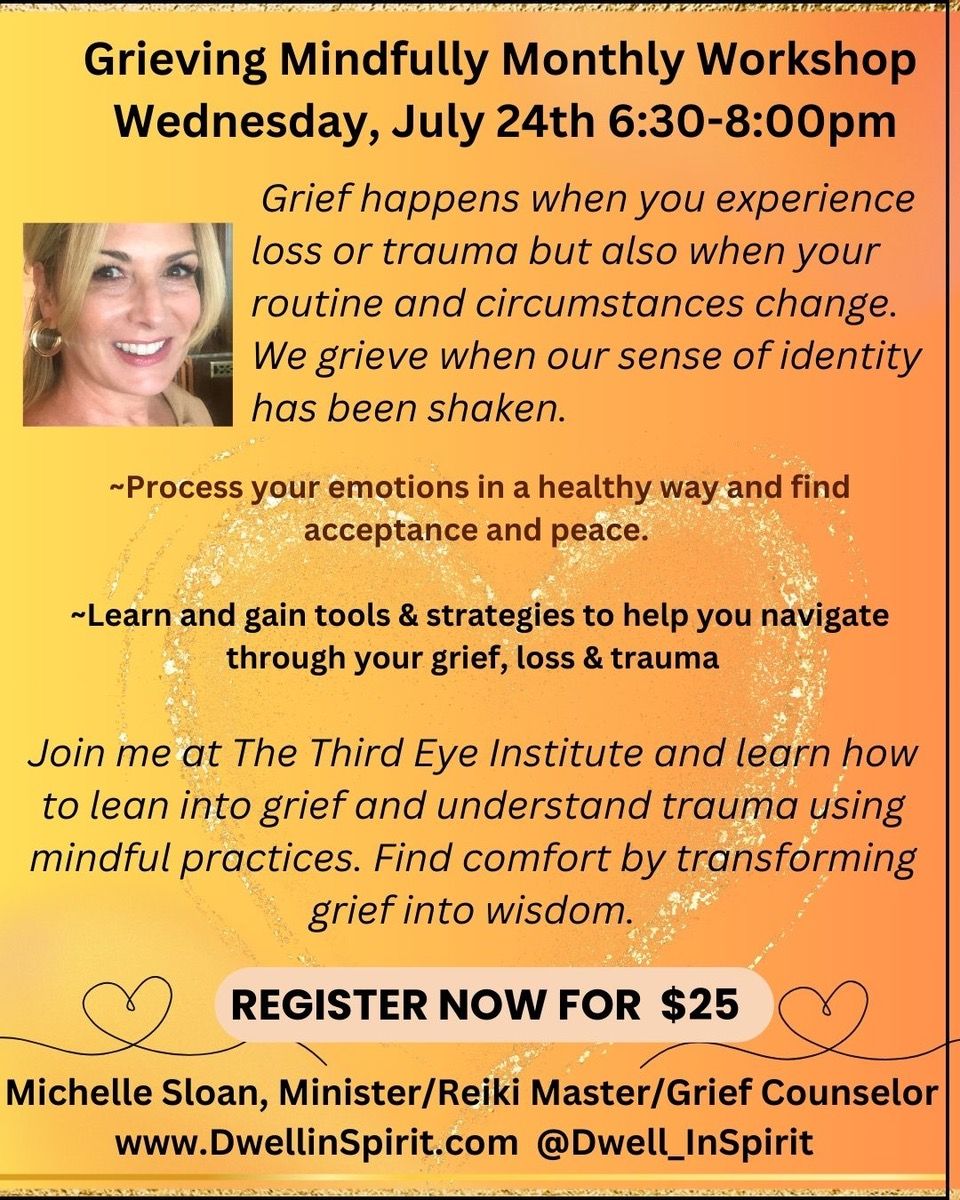 Grieving Mindfully Workshop w\/ Michelle Sloan