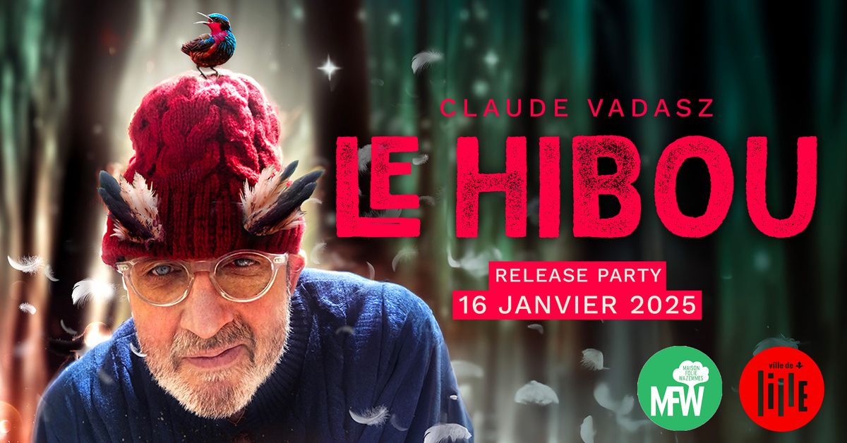 Release Party - Claude Vadasz - Album le Hibou - Auberge Maison Folie Wazemmes