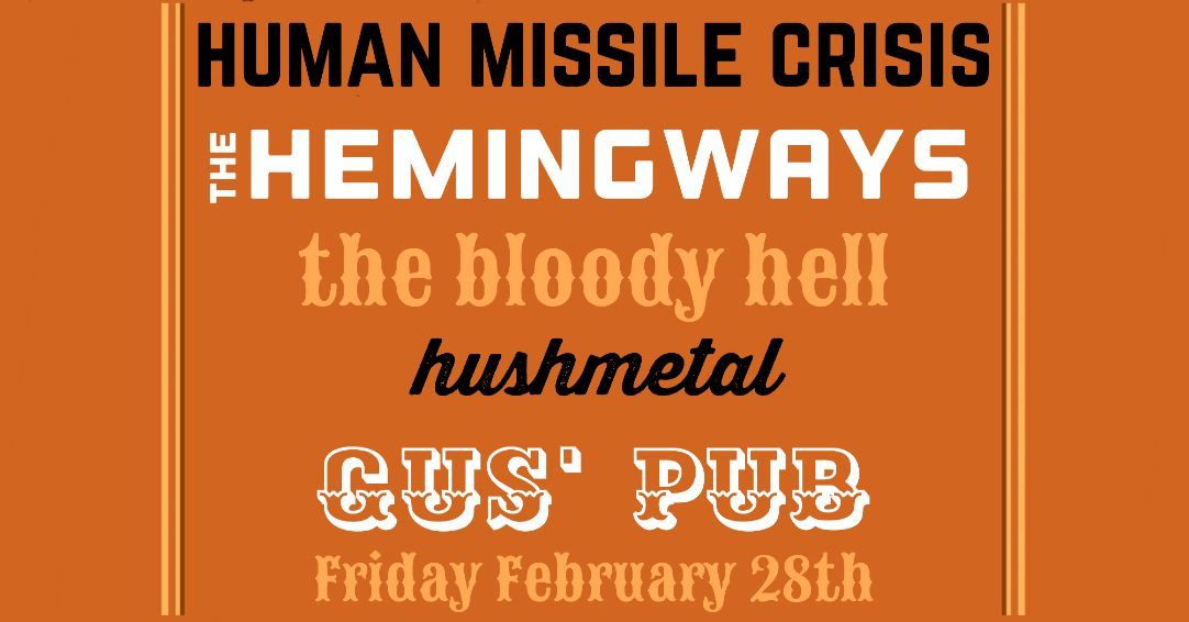 Human Missile Crisis\/The Hemingway's\/The Bloody Hell\/Hushmetal 