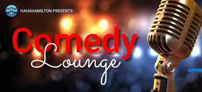 HaHaHamilton Presents The Comedy Lounge October Show.