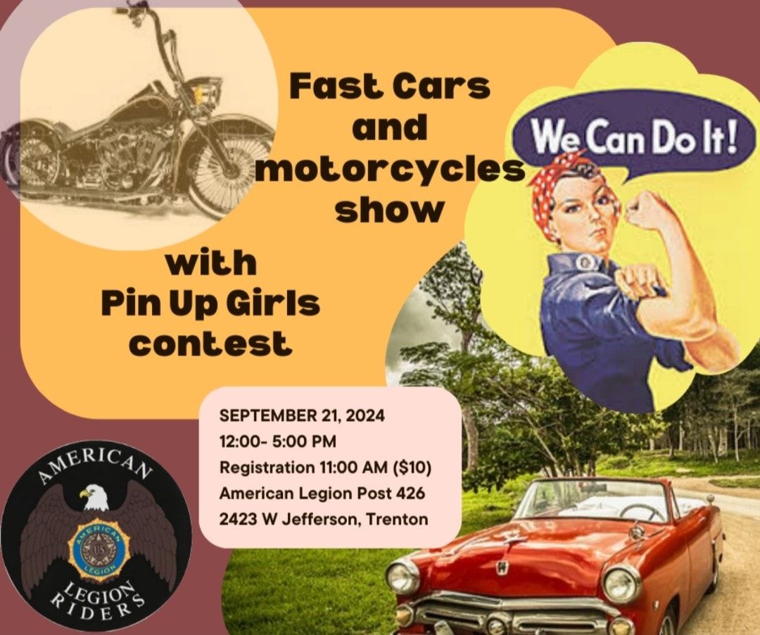 Trenton American Legion Riders #426 present Fast Cars and Motorcycle with Pin up Girls Contest 