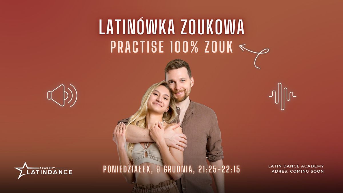 Practis 100% Zouk w Latin Dance Academy! 9 grudnia 2024