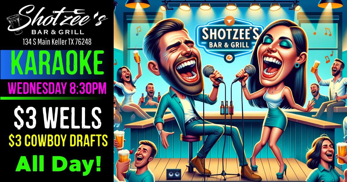 \ud83c\udf08\ud83d\udc51Karaoke at Shotzees 8:30pm - \ud83c\udf79$3 Wells & \ud83c\udf7aCowboy Drafts! \ud83c\udfa4\ud83c\udf79 134 S Main, Keller, TX 76248