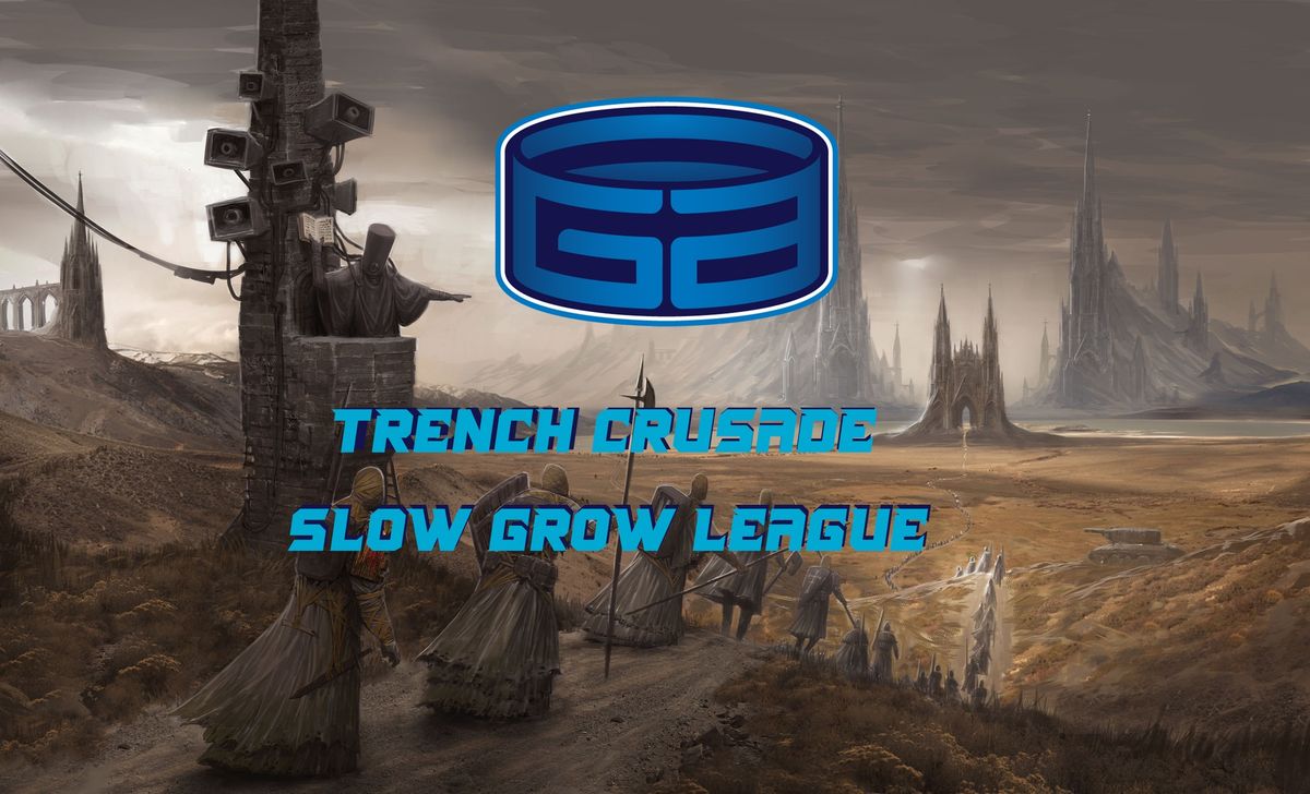 Trench Crusade - Slow Grow League