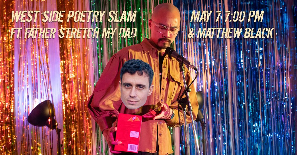 West Side Poetry Hybrid Slam | Ft. Father Stretch My Dad & Matthew Black