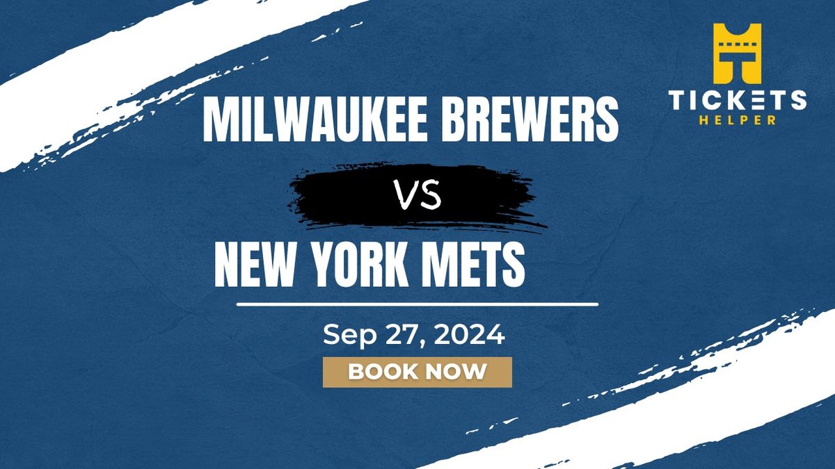 Milwaukee Brewers vs. New York Mets at American Family Field