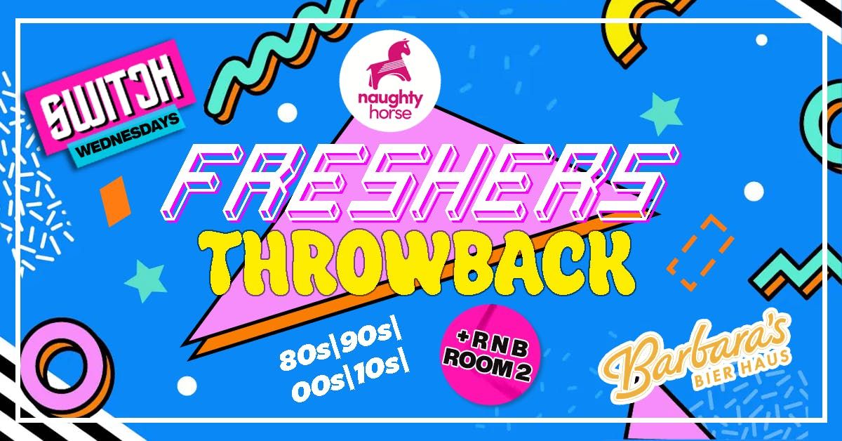 Switch Wednesdays: FRESHERS THROWBACK [+Room 2 RnB]