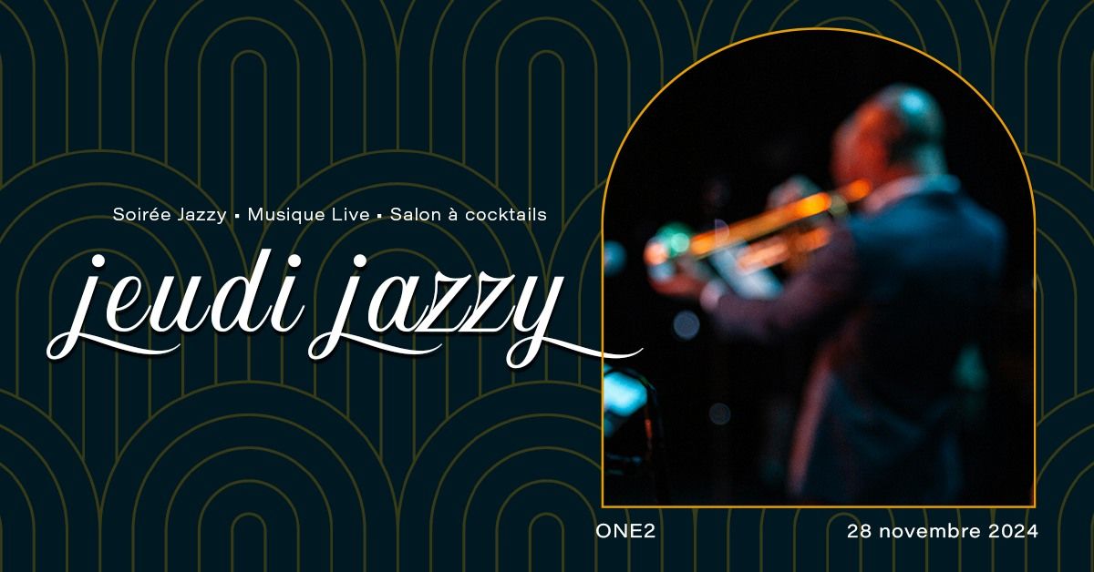 Jeudi Jazzy \u2022 Musique LIVE \u2022 One2