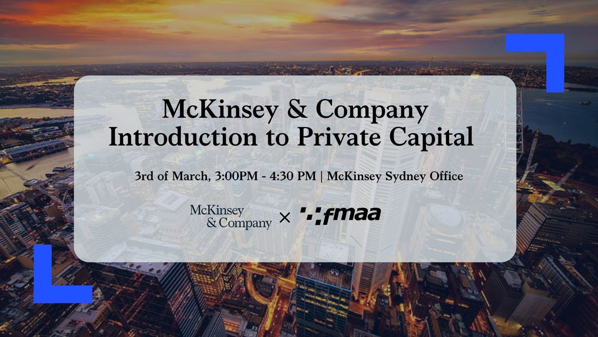 McKinsey & Company x FMAA: Introduction to Private Capital