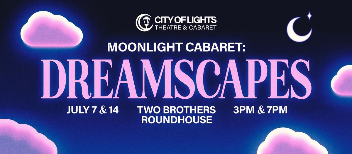 Moonlight Cabaret: Dreamscapes