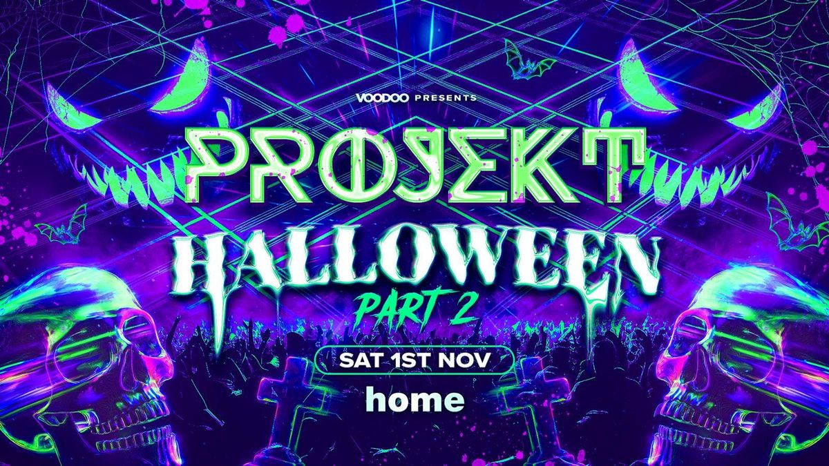 PROJEKT HALLOWEEN \ud83c\udf83  @ Home Saturday 1st November