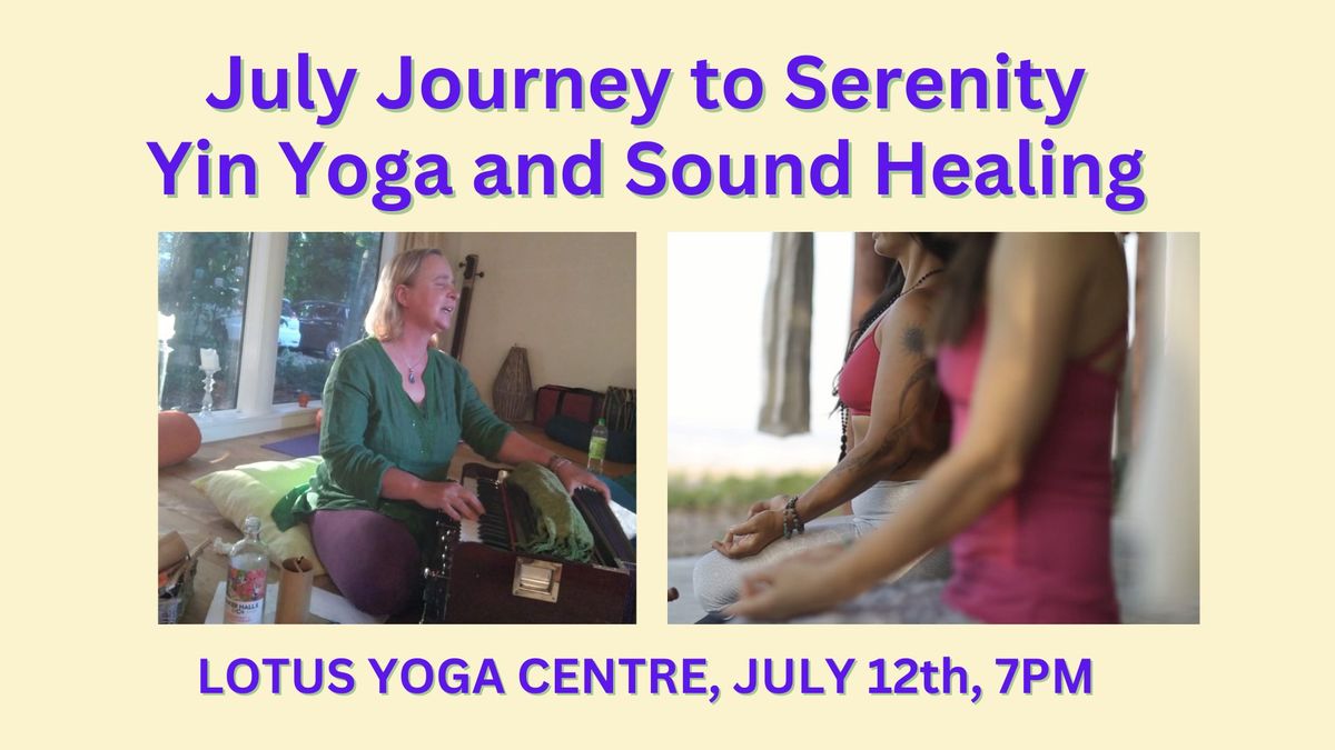 JULY JOURNEY TO SERENITY YIN YOGA AND SOUND HEALING