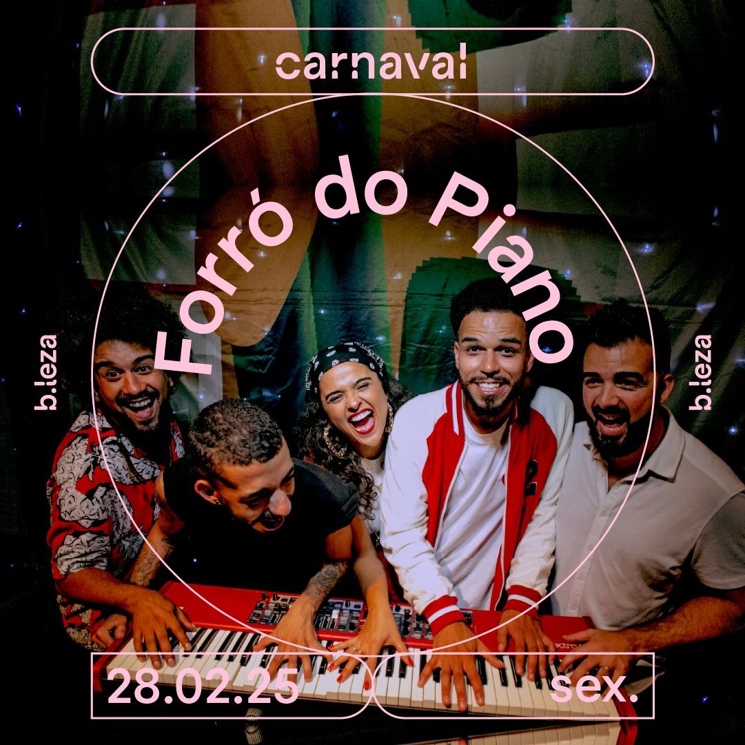 CARNAVAL Forr\u00f3 do Piano 28\/02 \u25cf B.LEZA