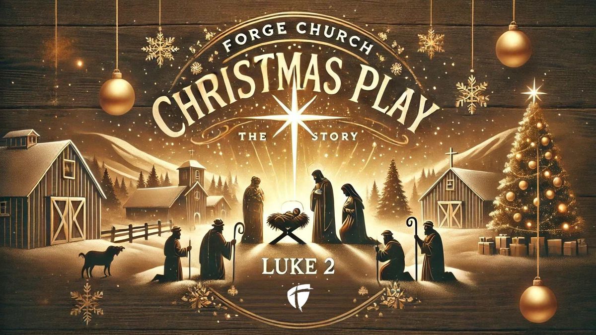 FORGE Church: Christmas Play: The Story