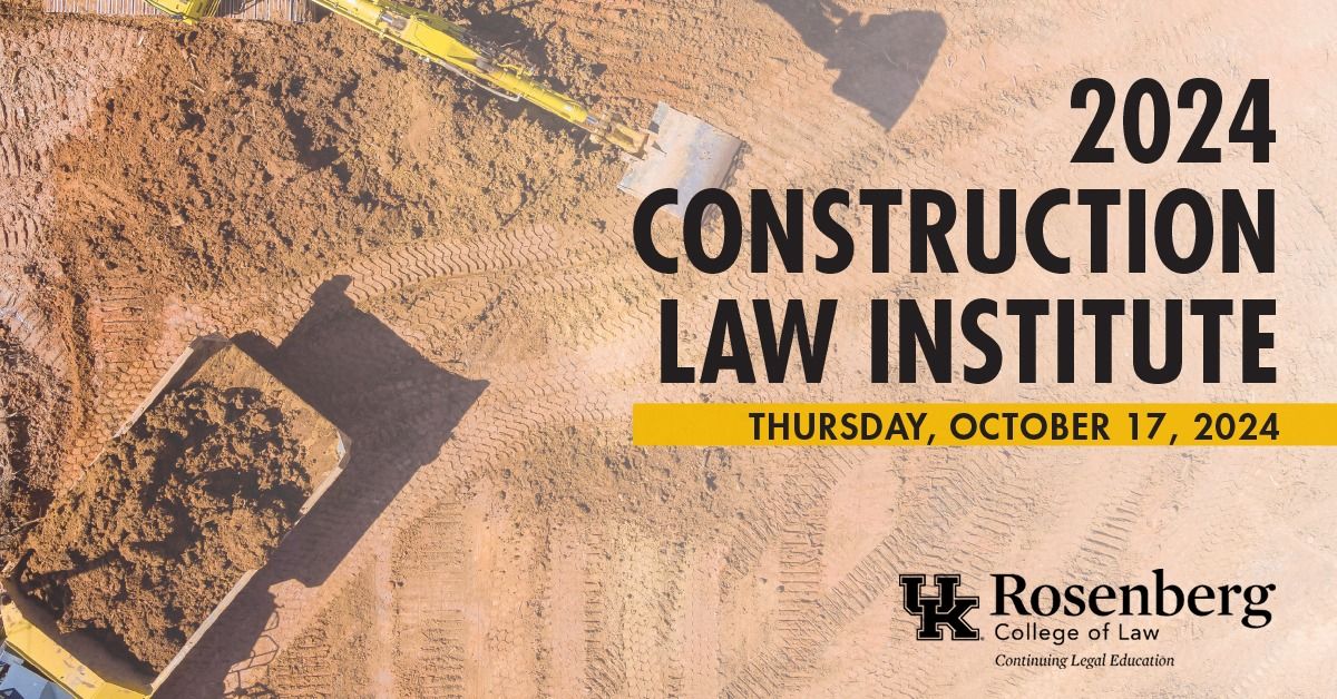 UK\/CLE 2024 Construction Law Institute