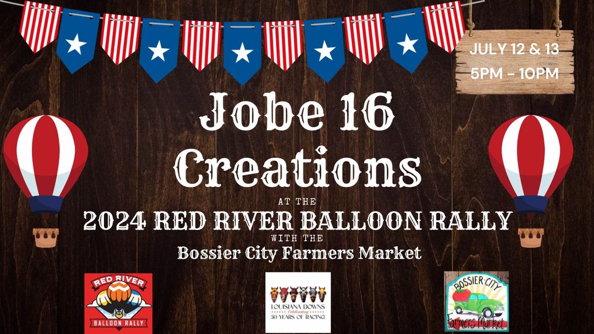 \ud83c\uddfa\ud83c\uddf8Jobe 16 Creations at the Red River Balloon Rally with the Bossier City Farmers Market\ud83c\uddfa\ud83c\uddf8
