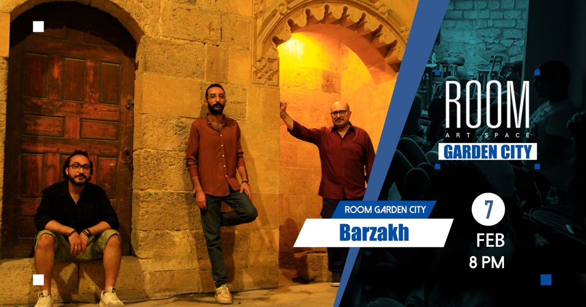 Barzakh at Room Garden City